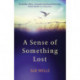 Sense of Something Lost, A: Learning to face life's challenges