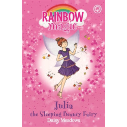 Rainbow Magic: Julia the Sleeping Beauty Fairy: The Fairytale Fairies Book 1