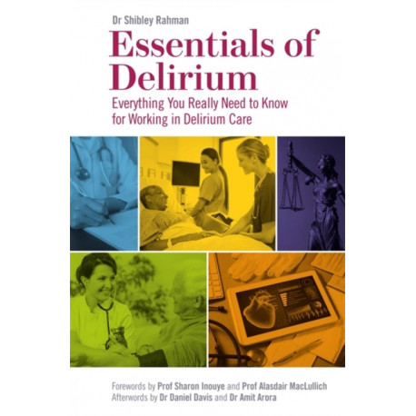 Essentials of Delirium: Everything You Really Need to Know for Working in Delirium Care