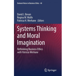 Systems Thinking and Moral Imagination: Rethinking Business Ethics with Patricia Werhane