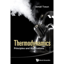 Thermodynamics: Principles And Applications