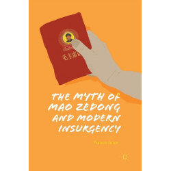 The Myth of Mao Zedong and Modern Insurgency