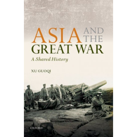 Asia and the Great War: A Shared History