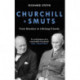 Churchill & Smuts: From Enemies to Lifelong Friends