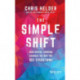 The Simple Shift: How Useful Thinking Changes the Way You See Everything