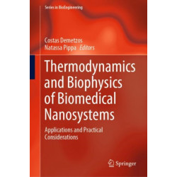 Thermodynamics and Biophysics of Biomedical Nanosystems: Applications and Practical Considerations