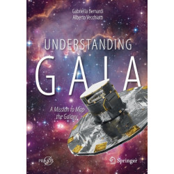 Understanding Gaia: A Mission to Map the Galaxy