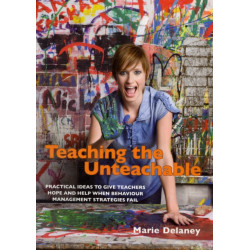 Teaching the Unteachable: What Teachers Can Do When All Else Fails