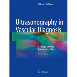 Ultrasonography in Vascular Diagnosis: A Therapy-Oriented Textbook and Atlas