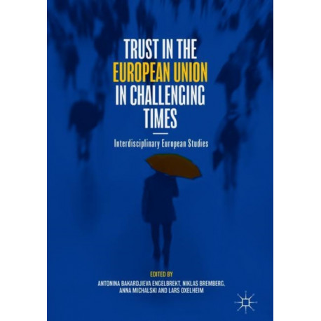 Trust in the European Union in Challenging Times: Interdisciplinary European Studies