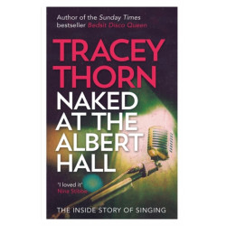 Naked at the Albert Hall: The Inside Story of Singing