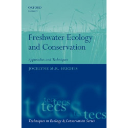 Freshwater Ecology and Conservation: Approaches and Techniques