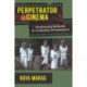Perpetrator Cinema: Confronting Genocide in Cambodian Documentary