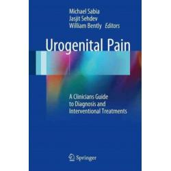 Urogenital Pain: A Clinicians Guide to Diagnosis and Interventional Treatments