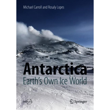 Antarctica: Earth's Own Ice World