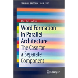 Word Formation in Parallel Architecture: The Case for a Separate Component
