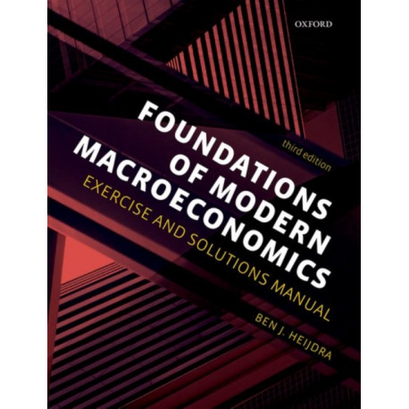 Foundations of Modern Macroeconomics: Exercise and Solutions Manual
