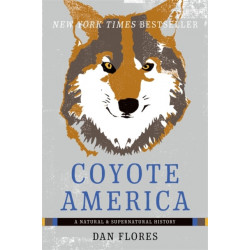 Coyote America: A Natural and Supernatural History