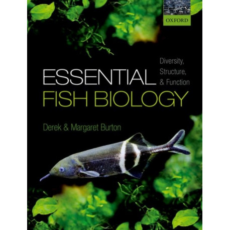 Essential Fish Biology: Diversity, Structure, and Function
