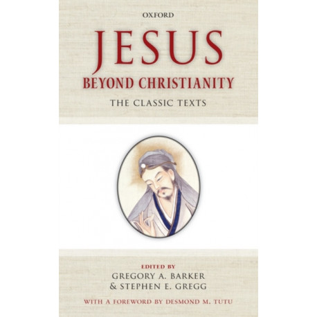 Jesus Beyond Christianity: The Classic Texts