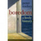 Boredom: A Lively History