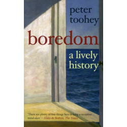 Boredom: A Lively History