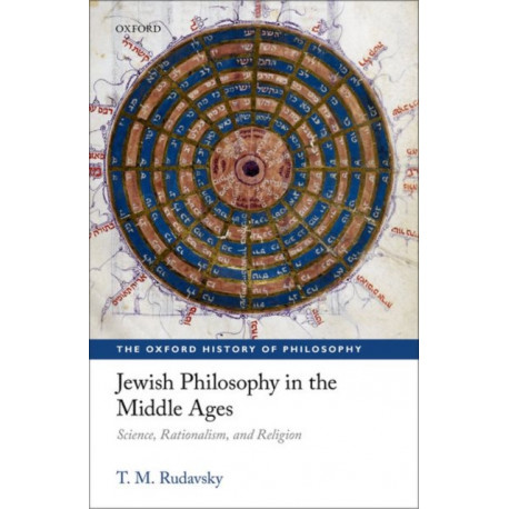 Jewish Philosophy in the Middle Ages: Science, Rationalism, and Religion