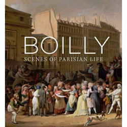 Boilly: Scenes of Parisian Life