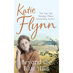 Beyond the Blue Hills: A World War 2 Family Saga