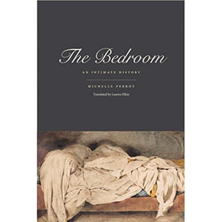 The Bedroom: An Intimate History