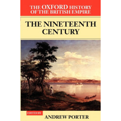 The Oxford History of the British Empire: Volume III: The Nineteenth Century