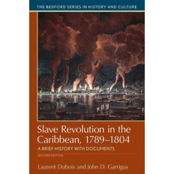 Slave Revolution in the Caribbean, 1789-1804: A Brief History with Documents