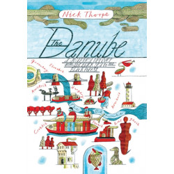 The Danube: A Journey Upriver from the Black Sea to the Black Forest