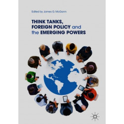 Think Tanks, Foreign Policy and the Emerging Powers