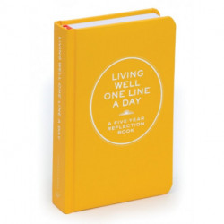 Living Well One Line a Day: A Five-Year Reflection Book