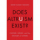 Does Altruism Exist?: Culture, Genes, and the Welfare of Others