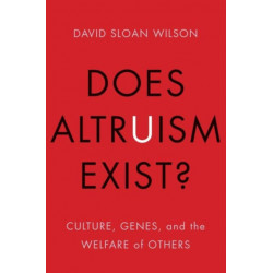 Does Altruism Exist?: Culture, Genes, and the Welfare of Others