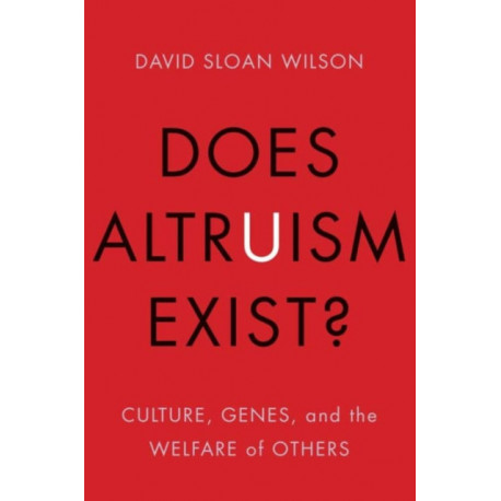 Does Altruism Exist?: Culture, Genes, and the Welfare of Others