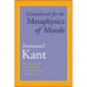 Groundwork for the Metaphysics of Morals: With an Updated Translation, Introduction, and Notes