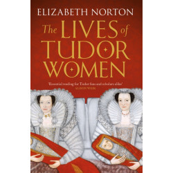 The Lives of Tudor Women
