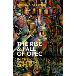 The Rise and Fall of OPEC in the Twentieth Century