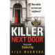 The Killer Next Door: An electrifying, addictive thriller you won't be able to put down