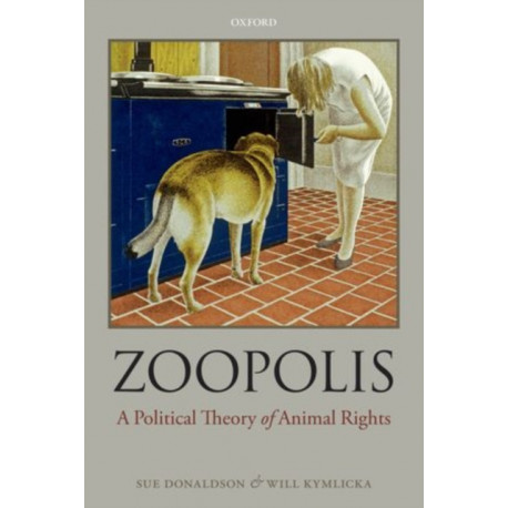 Zoopolis: A Political Theory of Animal Rights