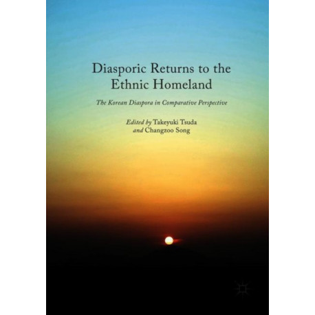 Diasporic Returns to the Ethnic Homeland: The Korean Diaspora in Comparative Perspective