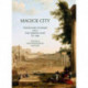 Magick City: Travellers to Rome from the Middle Ages to 1900, Volume I: The Middle Ages to the Seventeenth Century