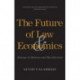 The Future of Law and Economics: Essays in Reform and Recollection