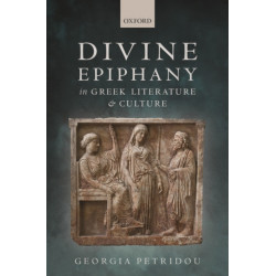 Divine Epiphany in Greek Literature and Culture