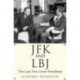 JFK and LBJ: The Last Two Great Presidents