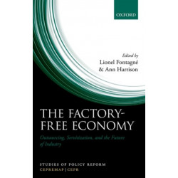 The Factory-Free Economy: Outsourcing, Servitization, and the Future of Industry