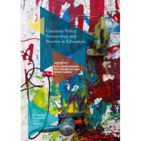 Creativity Policy, Partnerships and Practice in Education